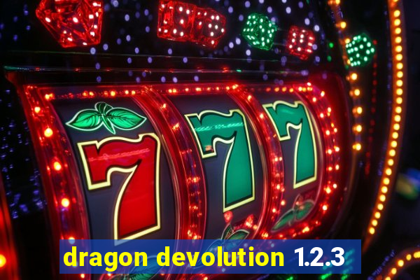 dragon devolution 1.2.3